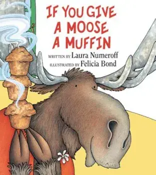 If You Give a Moose a Muffin, Hardcover/Laura Numeroff