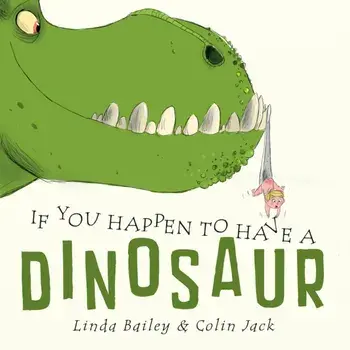 If You Happen to Have a Dinosaur, Paperback/Colin Jack