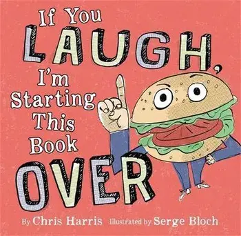 If You Laugh, I'm Starting This Book Over, Hardback/Serge Bloch