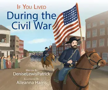 If You Lived During the Civil War, Paperback/Denise Lewis Patrick