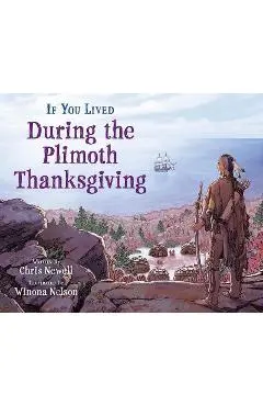 If You Lived During the Plimoth Thanksgiving - Chris Newell