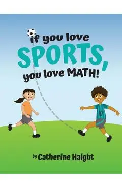 If you love SPORTS, you love MATH! - Catherine Haight