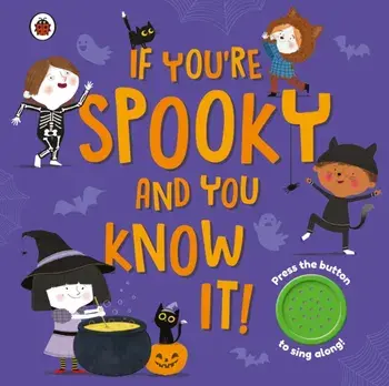If You're Spooky and You Know It. A Halloween sound button book, Board book/Ladybird