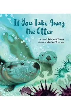 If You Take Away the Otter - Susannah Buhrman-deever
