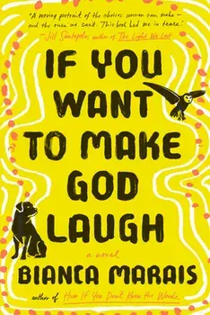 If You Want to Make God Laugh, Paperback/Bianca Marais