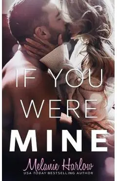 If You Were Mine - Melanie Harlow