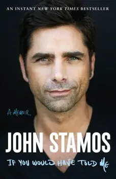 If You Would Have Told Me. A Memoir, Paperback/John Stamos