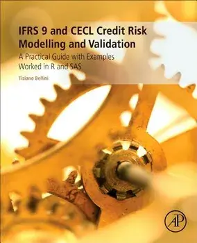 Ifrs 9 and Cecl Credit Risk Modelling and Validation: A Practical Guide with Examples Worked in R and SAS, Paperback/Tiziano Bellini