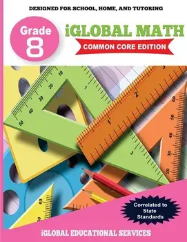 iGlobal Math, Grade 8 Common Core Edition: Power Practice for School, Home, and Tutoring, Paperback/Iglobal Educational Services