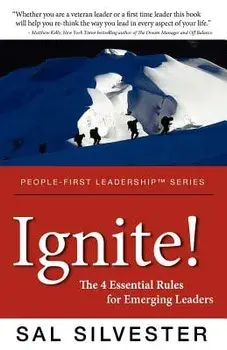 Ignite!: The 4 Essential Rules for Emerging Leaders, Paperback/Sal Silvester