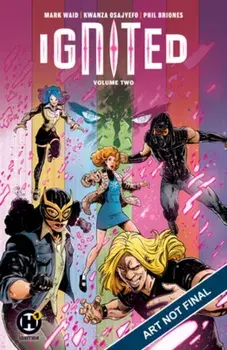 Ignited Vol. 2, Volume 2: Fight the Power, Paperback/Mark Waid