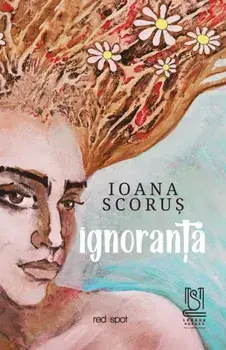 Ignoranta/Ioana Scoruș