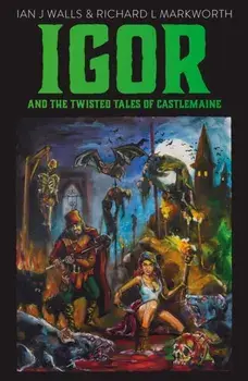 Igor and the Twisted Tales of Castlemaine, Paperback/Ian J Walls