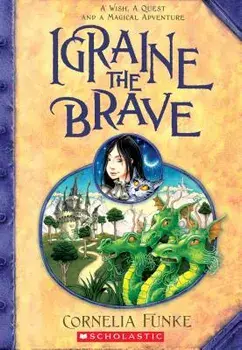 Igraine the Brave, Paperback/Cornelia Funke