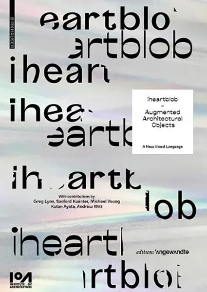 iheartblob - Augmented Architectural Objects | Aleksandra Belitskaja, Benjamin James, Shaun McCallum