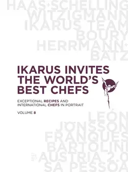 Ikarus Invites the World's Best Chefs. Exceptional Recipes and International Chefs in Portrait: Volume 8, Hardback/Korda