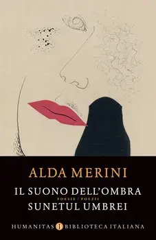 Il suono dell'ombra. Sunetul umbrei/Alda Merini