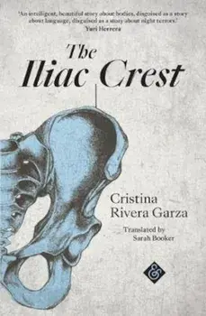 Iliac Crest, Paperback/Cristina Rivera Garza