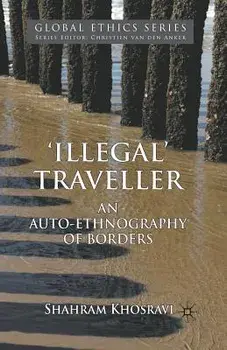 'illegal' Traveller: An Auto-Ethnography of Borders, Paperback/S. Khosravi