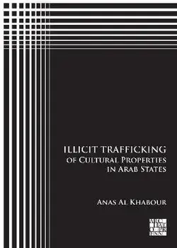 Illicit Trafficking of Cultural Properties in Arab States, Paperback/***