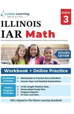 Illinois Assessment of Readiness (IAR) Test Practice: 3rd Grade Math Practice Workbook and Full-length Online Assessments: Illinois Test Study Guide - Lumos Learning