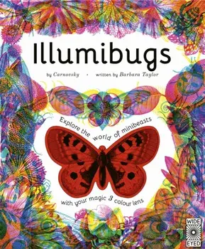 Illumibugs. Explore the world of mini beasts with your magic 3 colour lens, Hardback/Barbara Taylor