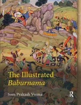 Illustrated Baburnama, Paperback/Som Prakash Verma