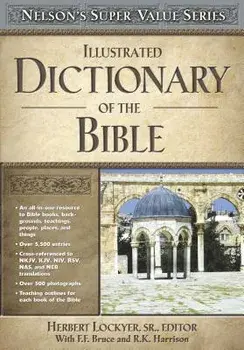 Illustrated Dictionary of the Bible, Hardcover/Herbert Lockyer