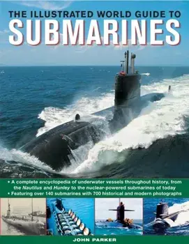 Illustrated World Guide to Submarines, Paperback/John Parker