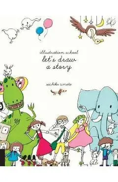 Illustration School: Let's Draw a Story