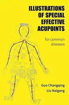 Illustrations Of Special Effective Acupoints for common Diseases, Paperback/Changqing Guo