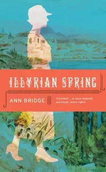 Illyrian Spring, Paperback/Ann Bridge