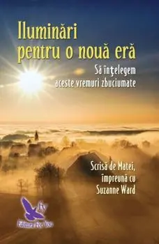 Iluminari pentru o noua era. Sa intelegem aceste vremuri zbuciumate/Suzanne Ward