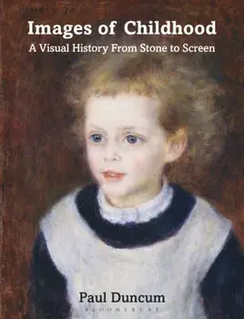 Images of Childhood. A Visual History From Stone to Screen, Paperback/***