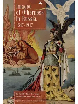 Images of Otherness in Russia, 1547-1917, Hardback/***
