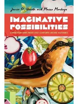 Imaginative Possibilities. Conversations with Twenty-First-Century Latinx Writers, Hardback/Javier O. Huerta