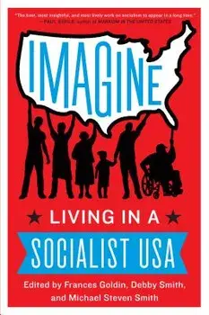 Imagine: Living in a Socialist USA, Paperback/Frances Goldin