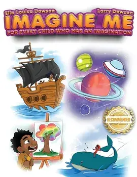 Imagine Me: For Every Child Who Has an Imagination, Paperback/Ella Louise Dawson