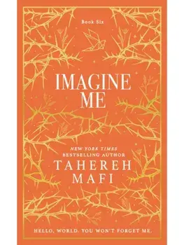 Imagine Me. Special Collectors edition, Hardback/Tahereh Mafi
