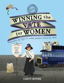 Imagine You Were There... Winning the Vote for Women, Hardcover/Caryn Jenner
