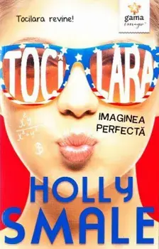 Imaginea perfecta. Tocilara revine!/Holly Smale