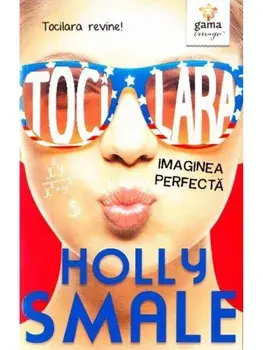 Imaginea perfecta. Tocilara revine!/Holly Smale