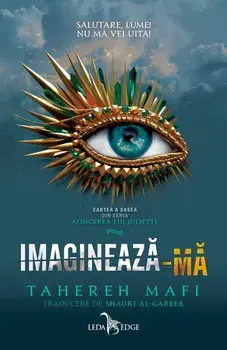 Imagineaza-ma. Cartea a sasea din seria Atingerea lui Juliette/Tahereh Mafi