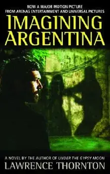 Imagining Argentina, Paperback/Lawrence Thornton