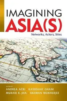 Imagining Asia(s): Networks, Actors, Sites, Paperback/Andrea Acri