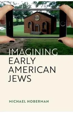 Imagining Early American Jews - Michael Hoberman