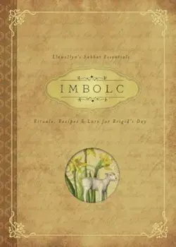 Imbolc: Rituals, Recipes & Lore for Brigid's Day, Paperback/Carl F. Neal