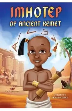 Imhotep of Ancient Kemet - Ekiuwa Aire