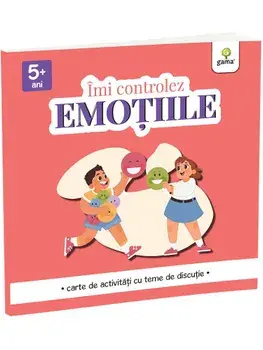 Imi controlez emotiile. Caiet de activitati cu teme de discutie/***