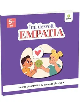 Imi dezvolt empatia. Carte de activitati cu teme de discutie/***